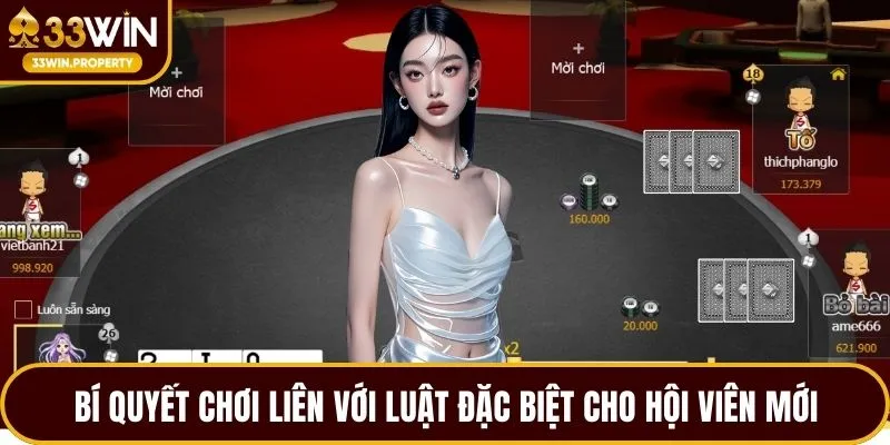 Bí quyết chơi liên với luật đặc biệt cho hội viên mới