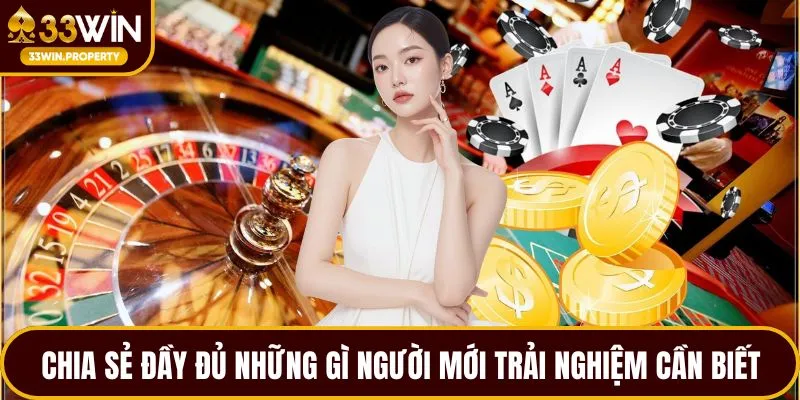 Chia sẻ đầy đủ những gì người mới trải nghiệm cần biết
