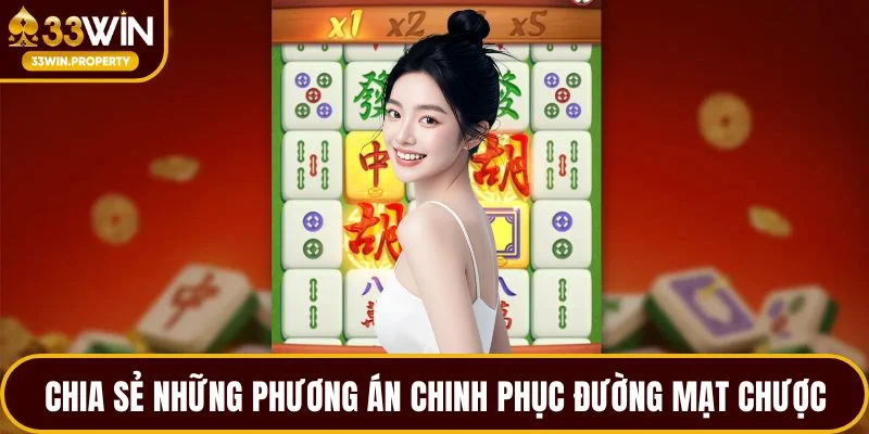 Chia sẻ những phương án chinh phục đường mạt chược