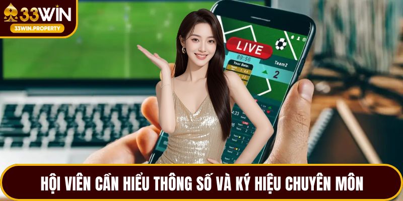 Hội viên cần hiểu thông số và ký hiệu chuyên môn