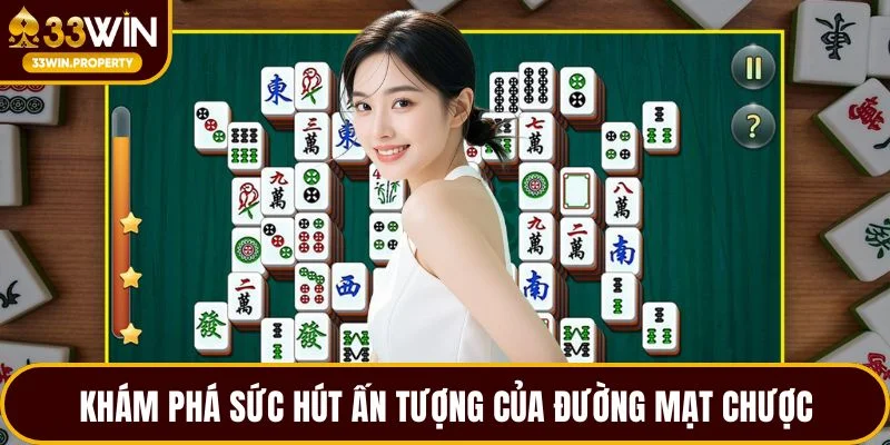 Khám phá sức hút ấn tượng của đường mạt chược