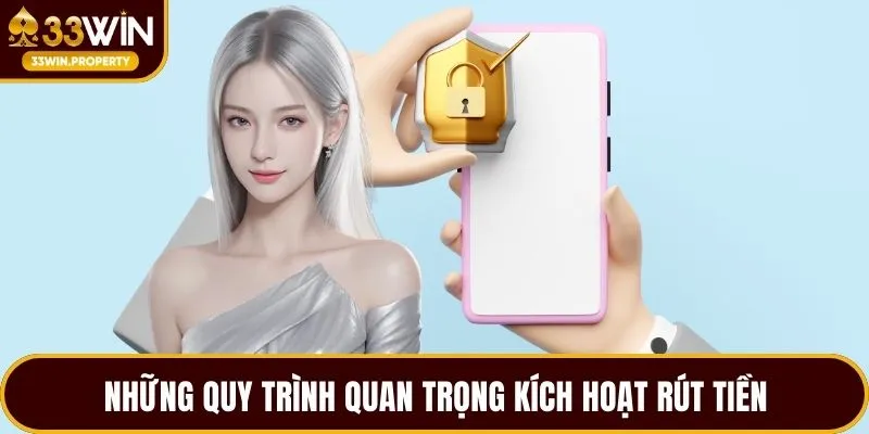 Những quy trình quan trọng kích hoạt rút tiền