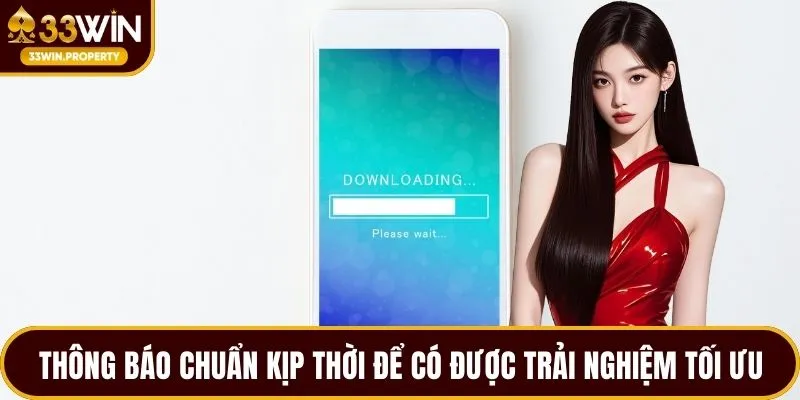 Thông báo chuẩn kịp thời để có được trải nghiệm tối ưu
