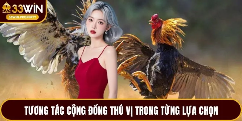 Tương tác cộng đồng thú vị trong từng lựa chọn